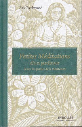 PETITES MEDITATIONS D'UN JARDINIER. SEMER LES GRAINES DE LA MEDITATION
