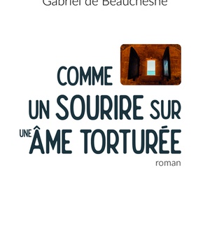 COMME UN SOURIRE SUR UNE AME TORTUREE - ROMAN