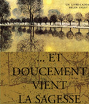 ET DOUCEMENT VIENT LA SAGESSE