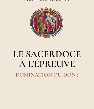 LE SACERDOCE A L'EPREUVE - DOMINATION OU DON ?