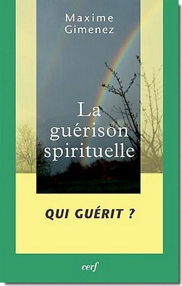 LA GUERISON SPIRITUELLE - TOME 2 QUI GUERIT ?