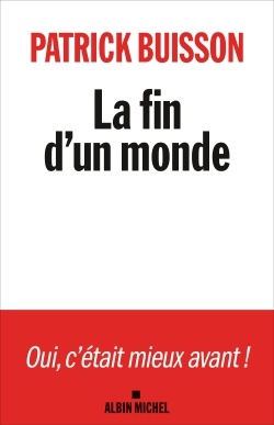 LA FIN D'UN MONDE - UNE HISTOIRE DE LA REVOLUTION PETITE-BOURGEOISE