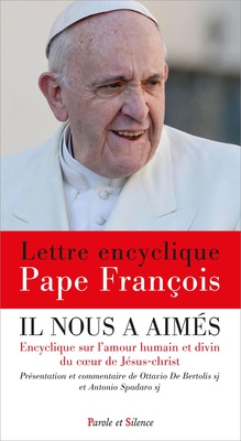 IL NOUS A AIMES - ENCYCLIQUE SUR L'AMOUR HUMAIN ET DIVIN DU COEUR DE JESUS-CHRIST