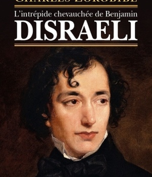 L'INTREPIDE CHEVAUCHEE DE BENJAMIN DISRAELI