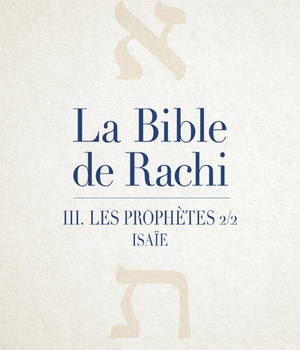 LA BIBLE DE RACHI - LES PROPHETES 2/2 - TOME 3 LESPROPHETES 2/2. ISAIE
