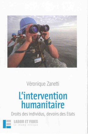 L'INTERVENTION HUMANITAIRE - DROITS DES INDIVIDUS, DEVOIRS DES ETATS