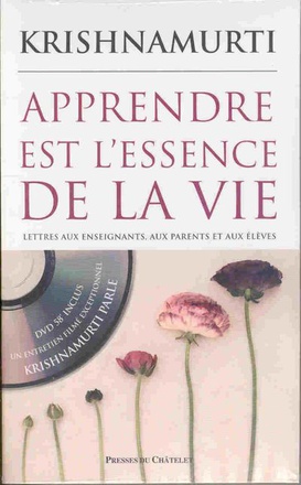 APPRENDRE EST L'ESSENCE DE LA VIE - LETTRE AUX ENSEIGNANTS, AUX PARENTS D'ELEVES