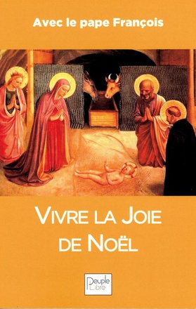 VIVRE LA JOIE DE NOEL - EDITION 2019 - AVEC LE PAPE FRANCOIS