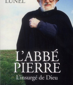 L'ABBE PIERRE, L'INSURGE DE DIEU