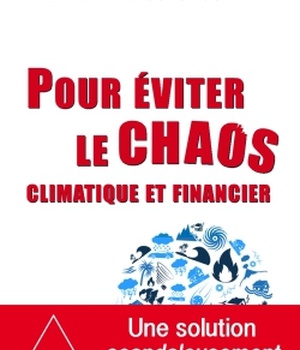 POUR EVITER LE CHAOS CLIMATIQUE ET FINANCIER