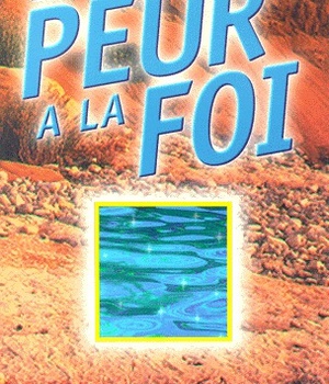 DE LA PEUR A LA FOI