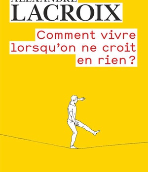 COMMENT VIVRE LORSQU'ON NE CROIT EN RIEN ? - UNE MORALE SCEPTIQUE