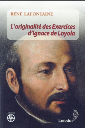 L'ORIGINALITE DES EXERCICES D'IGNACE DE LOYOLA