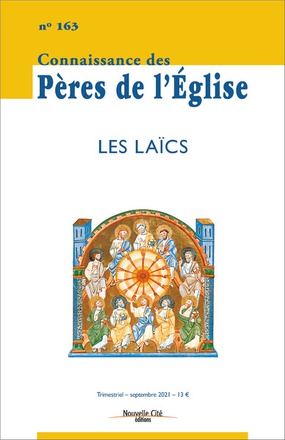 CONNAISSANCE DES PERES DE L'EGLISE N 163 - LES LAICS
