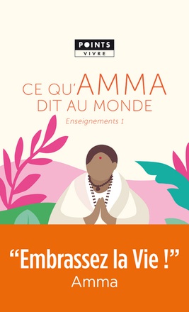 CE QU AMMA DIT AU MONDE - ENSEIGNEMENTS D'UNE SAGE D'AUJOURD'HUI