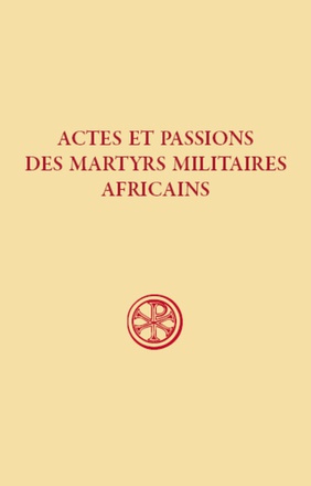 SC 609 ACTES ET PASSIONS DES MARTYRS MILITAIRES AFRICAINS