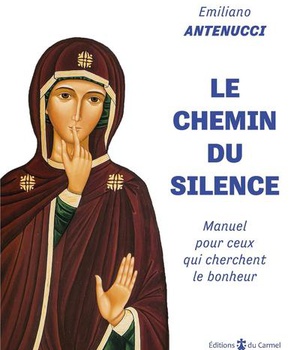 LE CHEMIN DU SILENCE - MANUEL POUR CEUX QUI CHERCHENT LE BONHEUR