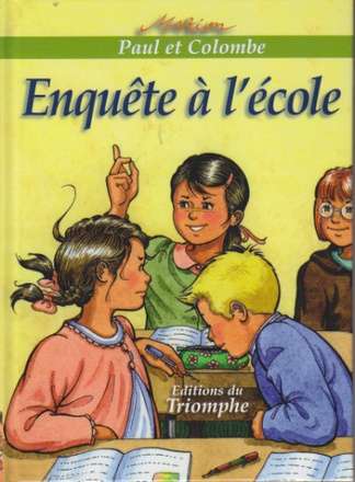 PAUL ET COLOMBE - T10 - ENQUETE A L'ECOLE