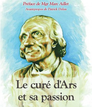 LE CURE D'ARS ET SA PASSION