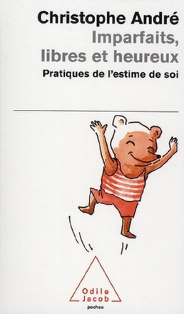 IMPARFAITS, LIBRES ET HEUREUX - PRATIQUES DE L'ESTIME DE SOI