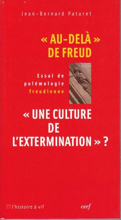 AU-DELA DE FREUD - UNE CULTURE DE L'EXTERMINATION?