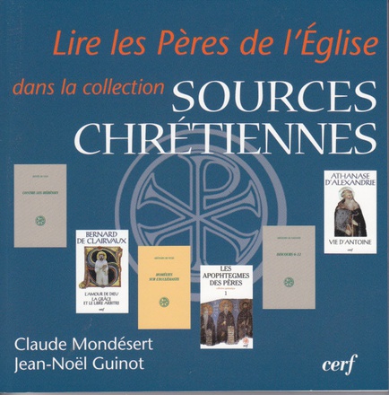 LIRE LES PERES DE L'EGLISE DANS LA COLLECTION " SOURCES CHRETIENNES " ( BICP* )