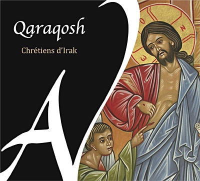 QARAQOSH : CHRETIENS D'IRAK CD