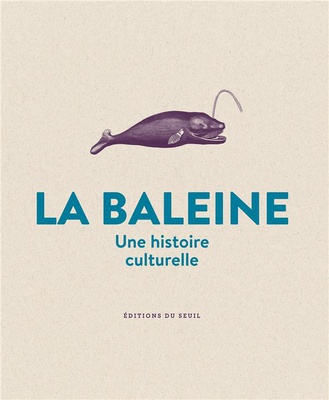 LA BALEINE - UNE HISTOIRE CULTURELLE