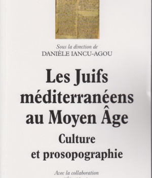 LES JUIFS MEDITERRANEENS AU MOYEN AGE - CULTURE ETPROSOPOGAPHIE