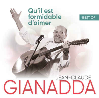 BEST OF JEAN-CLAUDE GIANADDA QU'IL EST FORMIDABLE D'AIMER - AUDIO