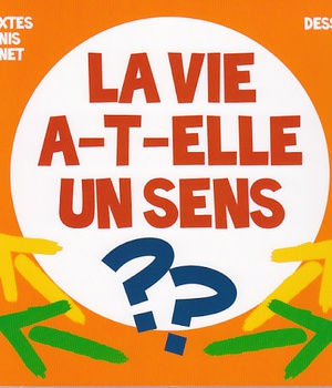 LA VIE A-T-ELLE UN SENS ?