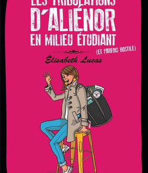 LES TRIBULATIONS D'ALIENOR EN MILIEU ETUDIANT (ET PARFOIS HOSTILE)