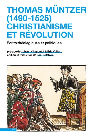 THOMAS MUNTZER (1490-1525) : CHRISTIANISME ET REVOLUTION - ECRITS THEOLOGIQUES ET POLITIQUES