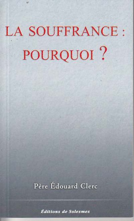LA SOUFFRANCE POURQUOI ?