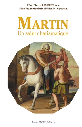MARTIN - UN SAINT CHARISMATIQUE