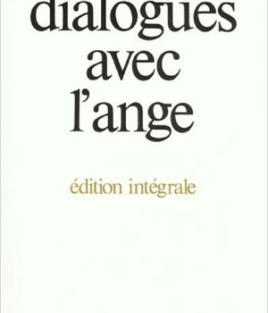 DIALOGUES AVEC L'ANGE (EDITION INTEGRALE)
