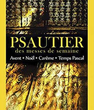 PSAUTIER DES MESSES DE SEMAINE : AVENT, NOEL, CAREME ET TEMPS PASCAL LIVRET PARTITIONS