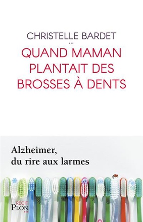 QUAND MAMAN PLANTAIT DES BROSSES A DENTS