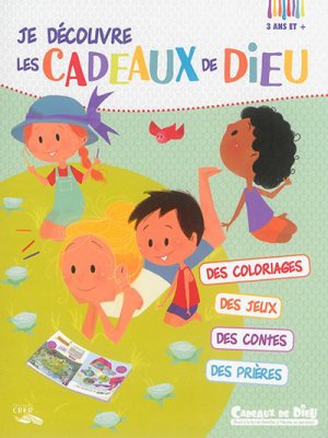 CADEAUX DE DIEU - JE DECOUVRE LES CADEAUX DE DIEU DE DIEU - CARNET D ACTIVITES 3 ANS ET +