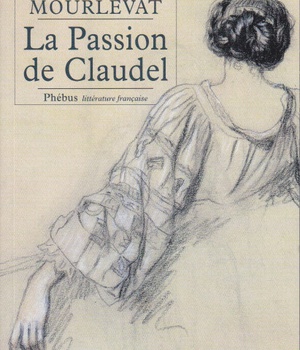 LA PASSION DE CLAUDEL