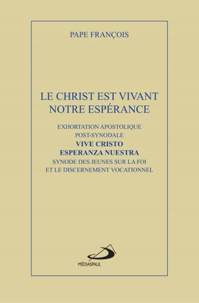 LE CHRIST EST VIVANT, NOTRE ESPERANCE - EXHORTATION APOSTOLIQUE POST-SYNODALE