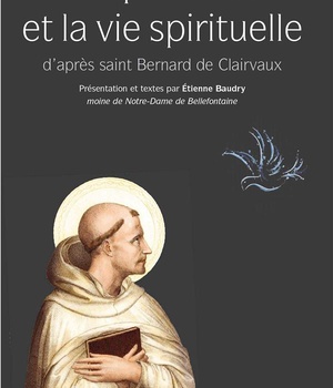 L'ESPRIT SAINT ET LA VIE SPIRITUELLE - D'APRES SAINT BERNARD DE CLAIRVAUX