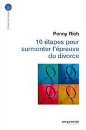 10 ETAPES POUR SURMONTER L'EPREUVE DU DIVORCE
