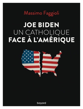 JOE BIDEN, UN CATHOLIQUE FACE A L'AMERIQUE