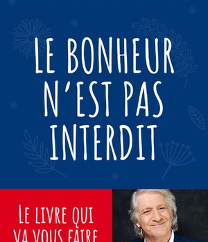 LE BONHEUR N'EST PAS INTERDIT