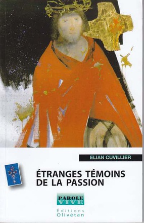 ETRANGES TEMOINS DE LA PASSION