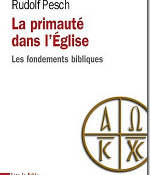 LA PRIMAUTE DANS L'EGLISE - LES FONDEMENTS BIBLIQUES