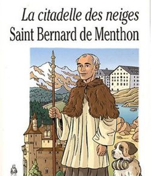 LA CITADELLE DES NEIGES : SAINT BERNARD DE MENTHON