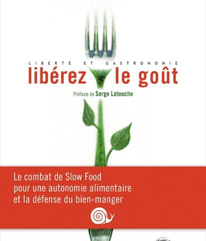 LIBEREZ LE GOUT - LIBERTE ET GASTRONOMIE