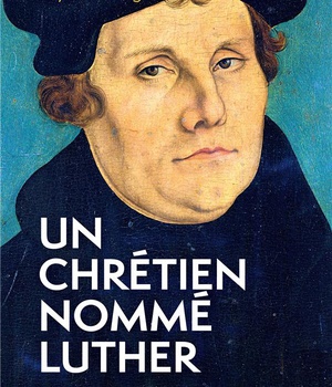 UN CHRETIEN NOMME LUTHER